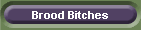 Brood Bitches