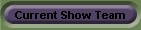 Current Show Team